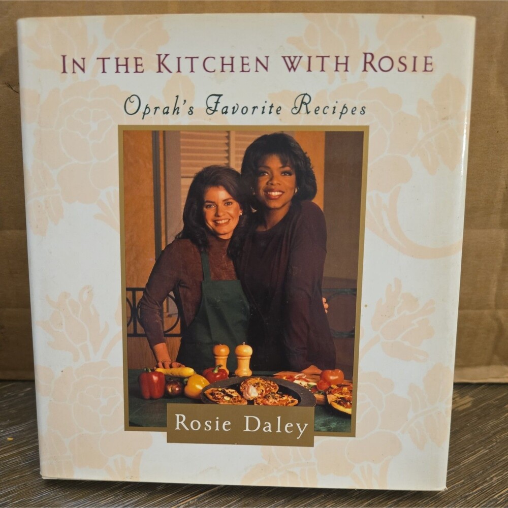 In the Kitchen with Rosie: Oprah's Favorite Recipes by Rosie Daley -1994